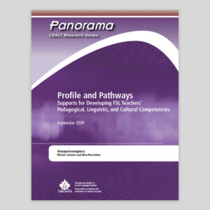 Profile and Pathways – Supports for Developing FSL Teachers' Pedagogical, Linguistic, and Cultural Competencies