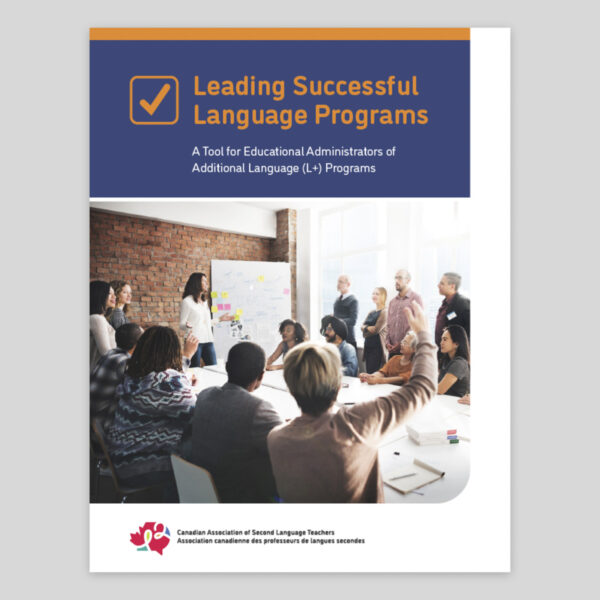Leading Successful Language Programs: A Tool for Educational Administrators of Additional Language (L+) Programs